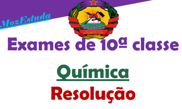 Exames Resolvidos de Química 10ª Classe