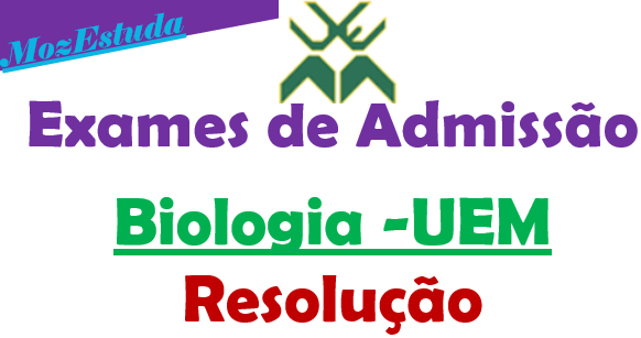 Resolução de Exames de Admissão Biologia -UEM 